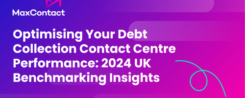 Optimising Your Debt Collection Contact Centre Performance: 2024 UK Benchmarking Insights