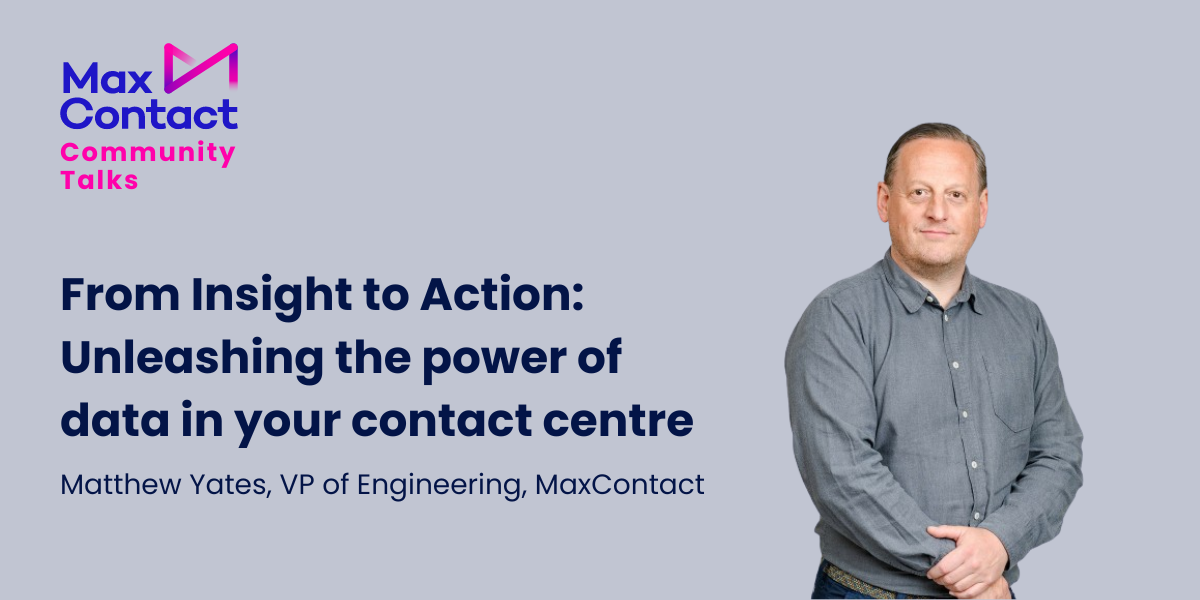 From Insight to Action: Unleashing the power of data in your contact centre​